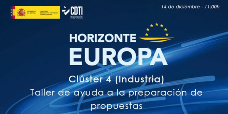cartel | Taller Preparación Propuestas | Horizonte Europa | Clúster 4: Industria | 14 diciembre 2023 aparece una imagen con fondo azul y con toda la información esencial del evento que viene indicada en la noticia en texto blanco