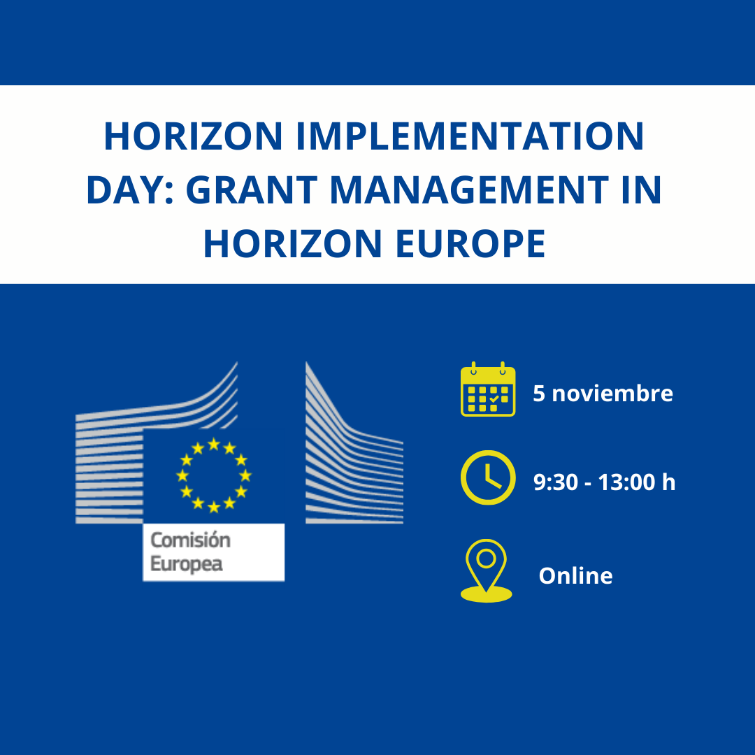 Aparece una imagen que anuncia un evento llamado "Horizon Implementation Day: Grant Management in Horizon Europe" que se llevará a cabo el 5 de noviembre de forma online, de 9:30 a 13:00 h. El cartel tiene un fondo azul con iconos en amarillo y el logotipo de la Comisión Europea.