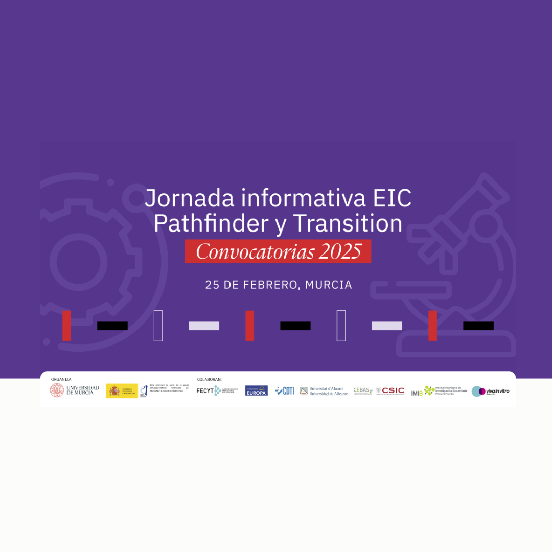 Aparece una imagen que promociona una Jornada informativa sobre EIC Pathfinder y Transition, enfocada en las Convocatorias 2025. Se llevará a cabo el 25 de febrero en Murcia y cuenta con la organización de la Universidad de Murcia y la colaboración de diversas entidades como el Ministerio de Ciencia, Innovación y Universidades, FECYT, CDTI, CSIC, y otras instituciones académicas y científicas