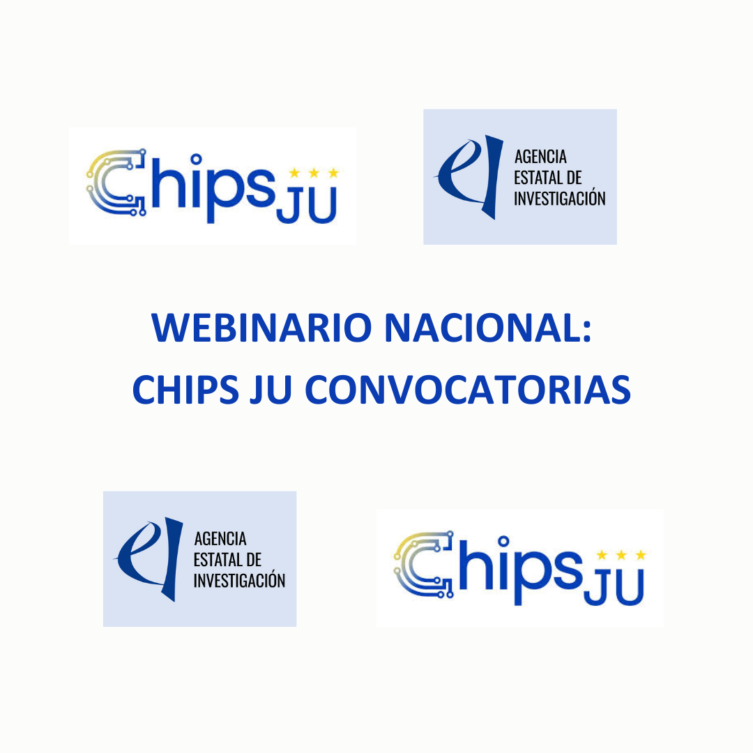 Aparece una imagen que promociona un Webinario Nacional sobre las convocatorias de CHIPS JU, con participación de la Agencia Estatal de Investigación. Se destacan los logotipos de ambas instituciones y el título en un diseño limpio y profesional.