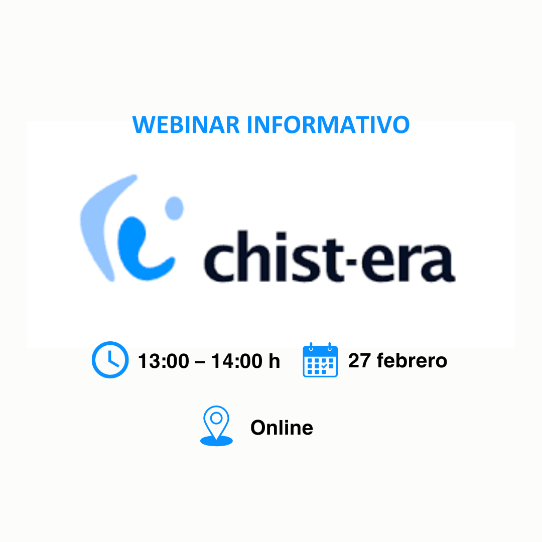 Aparece una imagen que muestra un cartel promocional para un "WEBINAR INFORMATIVO" sobre la convocatoria CHIST-ERA. En el centro, aparece el logotipo de CHIST-ERA con su característico diseño en azul y negro. Debajo, se indican los detalles del evento: se llevará a cabo el 27 de febrero, de 13:00 a 14:00 h, en formato online.