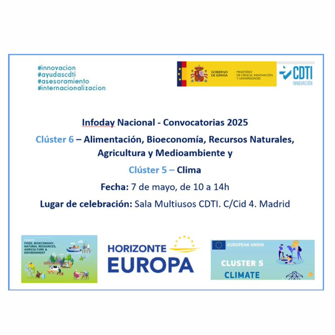 Aparece una imagen que anuncia el Infoday Nacional para las convocatorias 2025 de los Clústeres 6 y 5 del programa Horizonte Europa. Se destacan los temas de alimentación, bioeconomía, medioambiente y clima. El evento se celebrará el 7 de mayo en la Sala Multiusos del CDTI en Madrid.