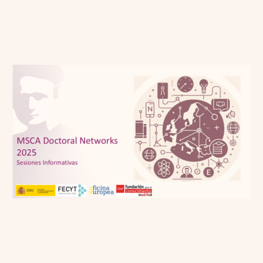 Aparece una imagen que anuncia las sesiones informativas sobre "MSCA Doctoral Networks 2025". En el lado derecho se muestra un gráfico del mapa de Europa rodeado de iconos científicos y tecnológicos. En la parte inferior figuran los logotipos del Ministerio de Ciencia, FECYT, la Oficina Europea y la Fundación para el Conocimiento Madri+d.