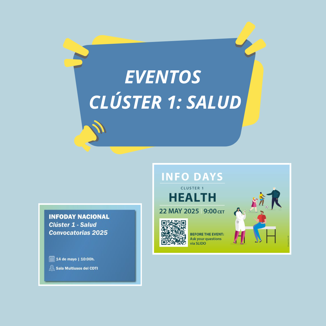 Aparece una imagen que agrupa dos anuncios sobre el Clúster 1 de Salud: un infoday nacional el 14 de mayo en la Sala Multiusos del CDTI y un Info Day europeo el 22 de mayo de 2025. El título “EVENTOS CLÚSTER 1: SALUD” destaca en una pancarta azul sujeta con cintas amarillas sobre fondo celeste. Los recuadros incluyen detalles de fecha, hora, lugar, un código QR y pequeñas ilustraciones médicas que enfatizan el tema sanitario.