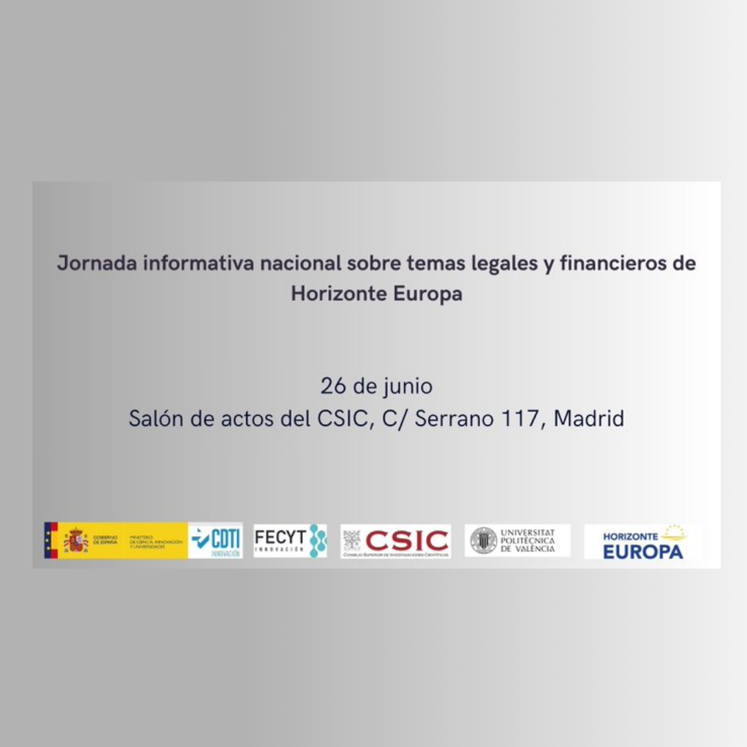 Aparece una imagen que promociona una jornada informativa nacional sobre temas legales y financieros de Horizonte Europa. El evento se celebrará el 26 de junio en el salón de actos del CSIC en Madrid. En la parte inferior se muestran los logotipos de las entidades organizadoras y colaboradoras.