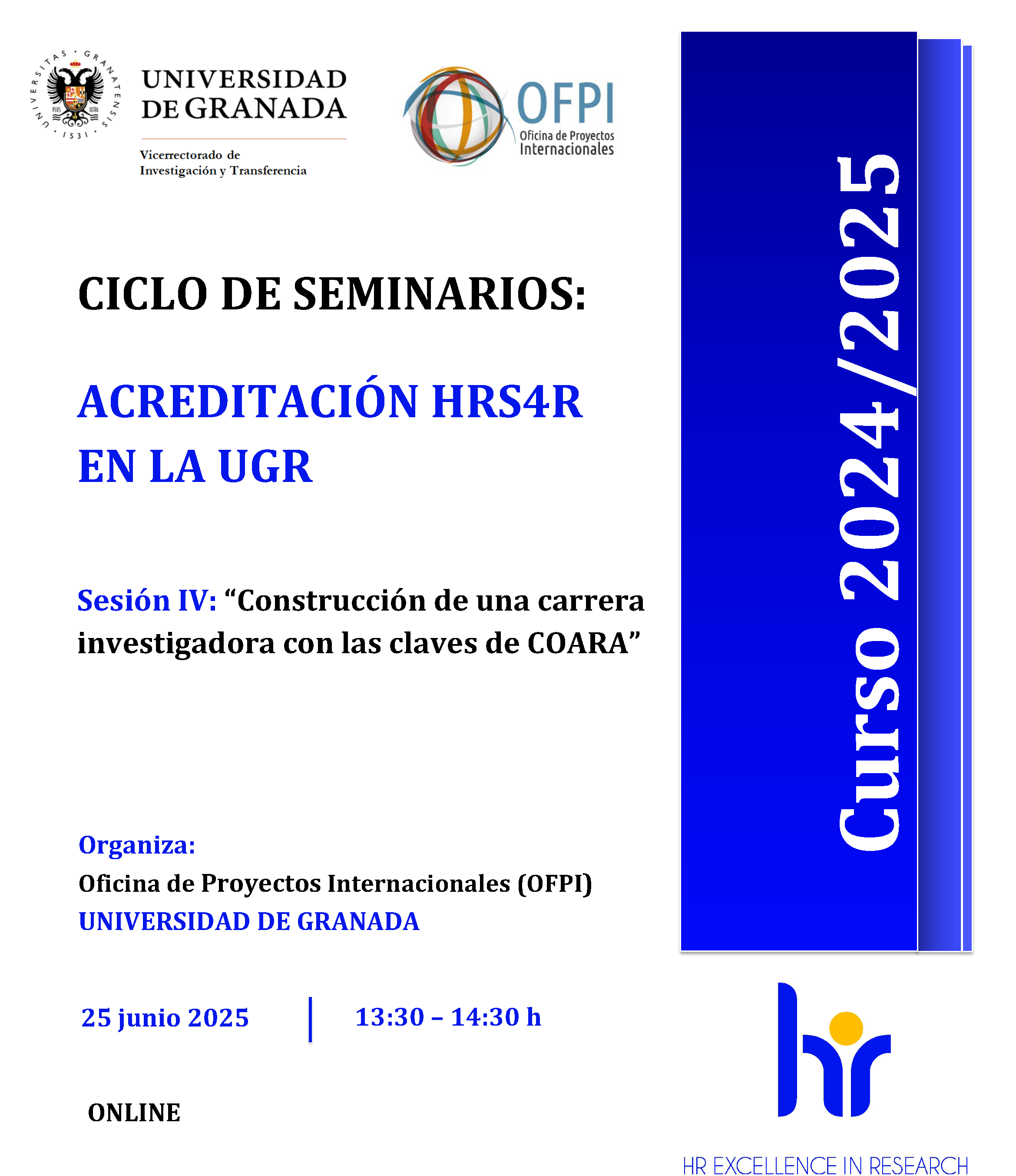 Aparece una imagen que anuncia un ciclo de seminarios sobre la acreditación HRS4R en la Universidad de Granada. Se detallan una sesión sobre la evaluación de la carrera investigadora con las claves de COARA. El evento se realizará de forma online el 25 de junio de 2025 de 13:30 a 14:30 h.
