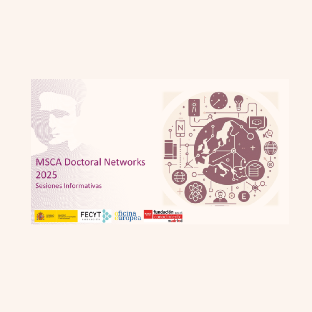 Aparece una imagen que anuncia las sesiones informativas sobre "MSCA Doctoral Networks 2025". En el lado derecho se muestra un gráfico del mapa de Europa rodeado de iconos científicos y tecnológicos. En la parte inferior figuran los logotipos del Ministerio de Ciencia, FECYT, la Oficina Europea y la Fundación para el Conocimiento Madri+d.