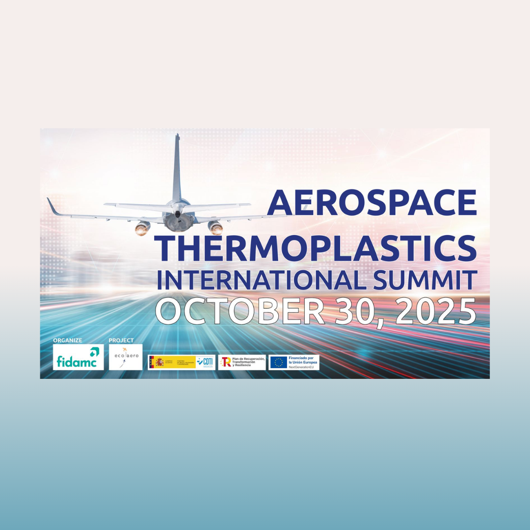 Aparece una imagen que promociona la Aerospace Thermoplastics International Summit, que se celebrará el 30 de octubre de 2025. Aparece un avión despegando y logotipos de entidades como FIDAMC, el Gobierno de España, CDTI y la Unión Europea.