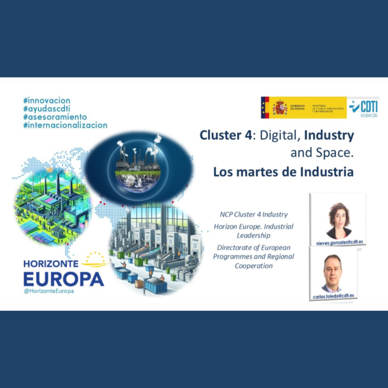 Cartel | Sesiones informativas | Los martes de Horizonte Europa Clúster 4: Industria Aparece una imagen sobre un fondo blanco en la que se aprecian los datos básicos del ciclo de sesiones junto con una foto de los 2 NCPs del cluster 4 de CDTI. Además en la imagen aparecen una serie de dibujos que representan industrias.