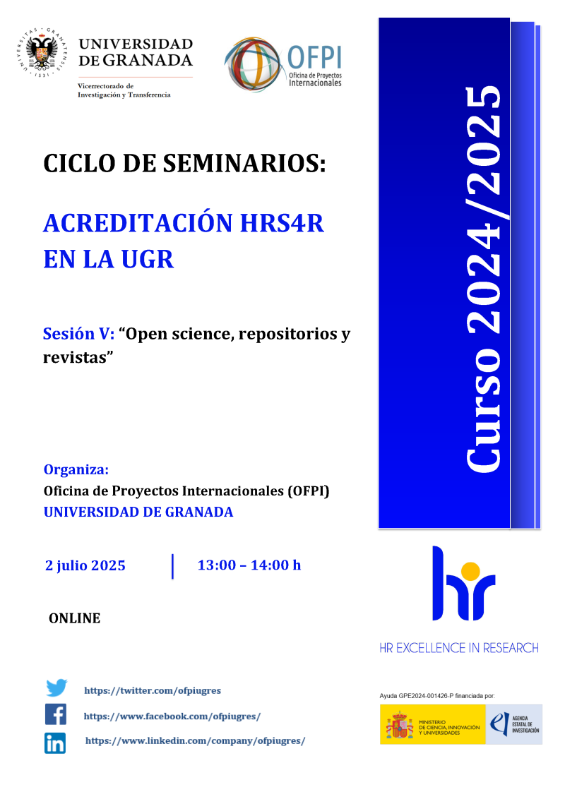 Cartel | Ciclo de seminarios | Acreditación HRS4R UGR - Sesión 5 | 2 julio 2025 Aparece una imagen que anuncia un ciclo de seminarios sobre la acreditación HRS4R en la Universidad de Granada. Se detallan una sesión sobre Open Science, repositorios y revistas. El evento se realizará de forma online el 2 de julio de 2025 de 13:00 a 14:00 h.