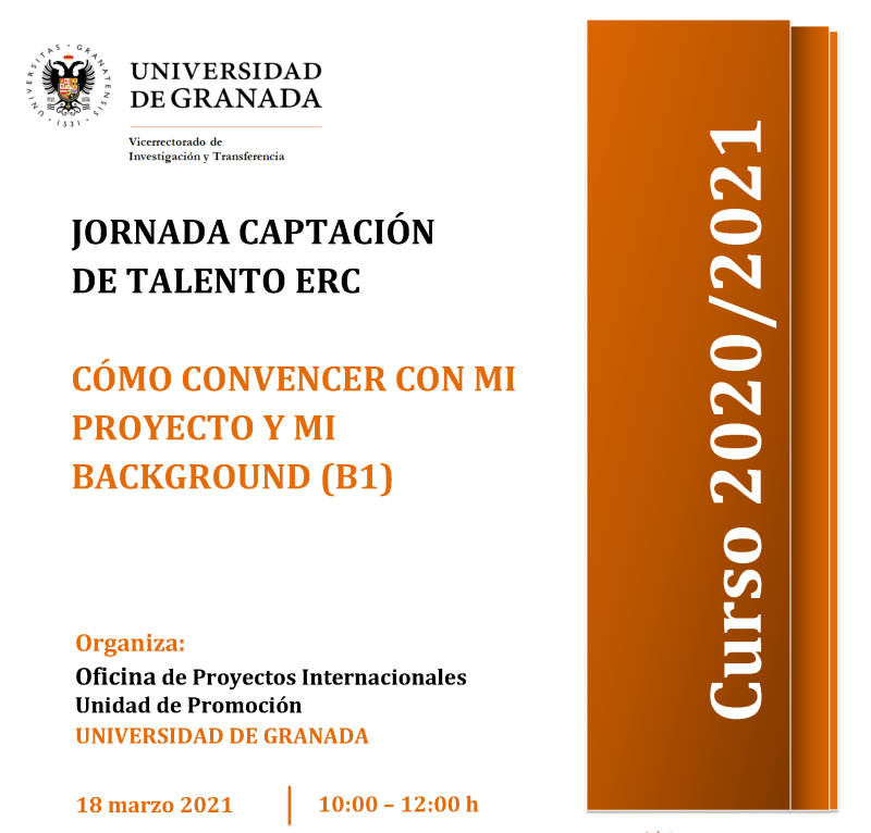 cartel Jornada ERC - Cómo convencer con mi proyecto y mi background (B1) aparece un cartel blanco con toda la informacion esencial de la jornada informativa que viene indicada en la noticia. En la parte derecha aparece un figura rectangular en color naranja en la que se indica el curso academico 2020 2021
