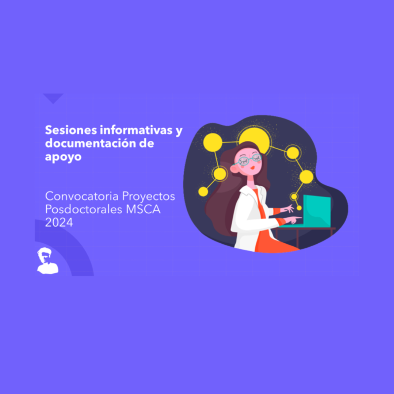 Cartel | Sesiones informativas nacionales | MSCA Postdoctoral 2024 | 30 abril, 7 junio y 4 julio 2024 aparece un cartel donde se anuncia la celebración de las jornadas informativas sobre un fondo morado. Además aparece un dibujo de una investigadora con bata a la izquierda trabajando con un ordenador.
