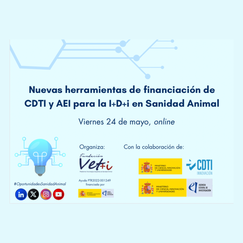 Cartel | Jornada informativa | 1ª convocatoria “Animal Health and Welfare” | 24 mayo 2024 Aparece el cartel de la jornada informativa en el que se aprecia sobre un fondo azul claro los datos básicos de la jornada junto con los logos del ministerio, CDTI y la fundación Vet+i