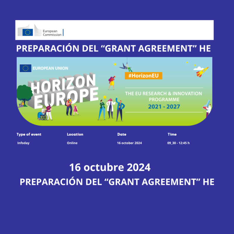 Cartel | Jornada informativa | Preparación del "Grant Agreement" en HE | 16 octubre 2024 Aparece el cartel del evento con un fondo azul, una imagen del programa horizonte europa y los datos del evento en texto blanco