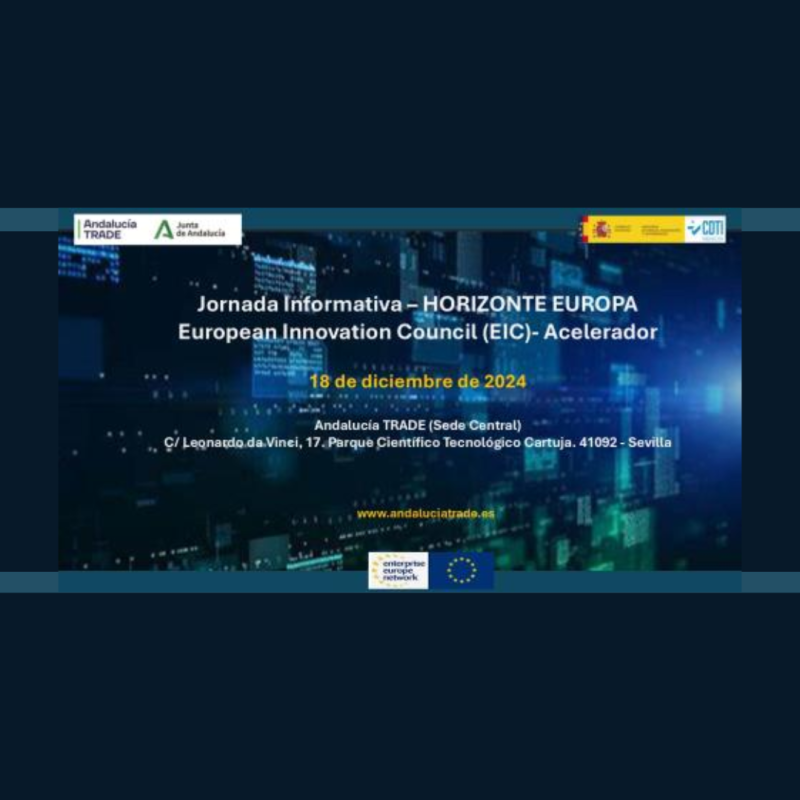 Cartel | Jornada informativa (Sevilla) | Consejo Europeo de Innovación (EIC) | Acelerador | 18 diciembre 2024 Aparece una imagen sobre un fondo azul oscuro en el que aparecen los datos básicos de la jornada junto con los logos del CDTI, la agencia TRADE y la Comision Europea
