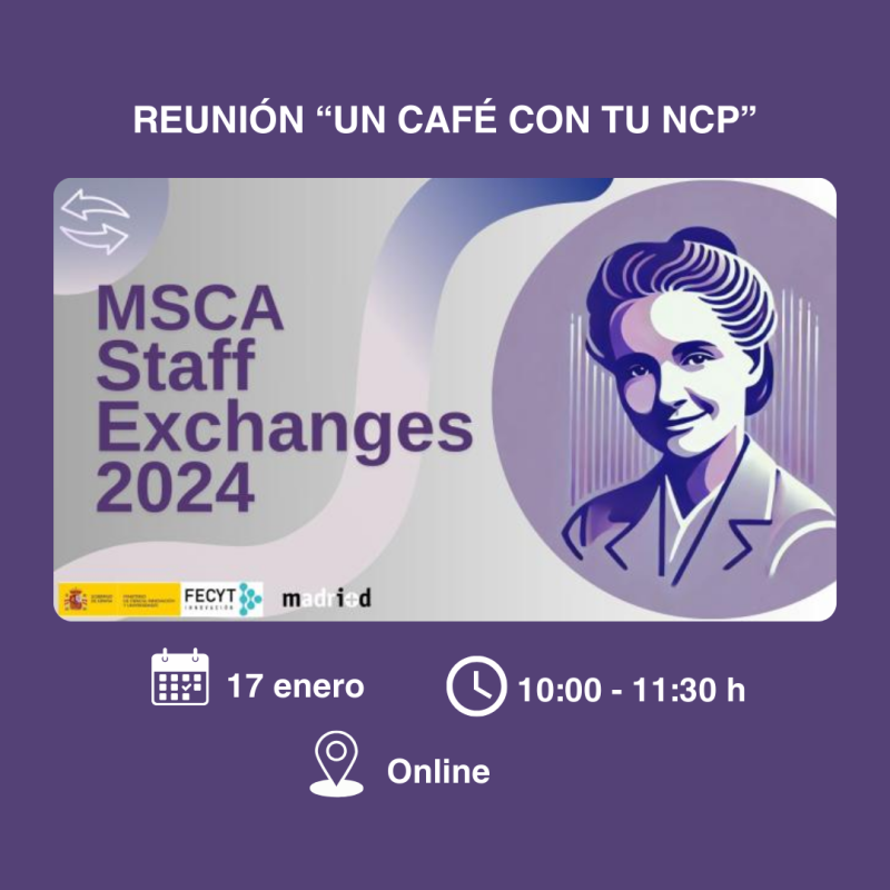 Cartel | Reunión | Café con tu NCP MSCA SE 2024 | Convocatoria 2024 | 17 enero 2025 Aparece la imagen corresponde a la reunión "Un café con tu NCP", enfocada en la convocatoria MSCA Staff Exchanges 2024. El evento se realizará de forma online el 17 de enero de 2025, de 10:00 a 11:30 h. El diseño incluye un fondo púrpura con elementos visuales relacionados con la ciencia y las becas MSCA.