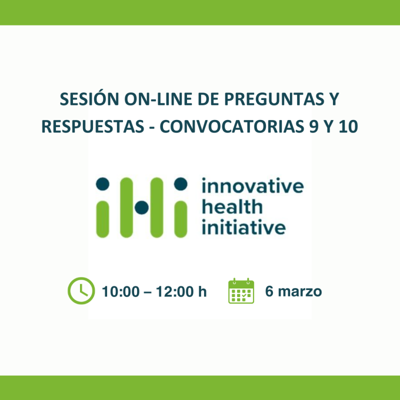 Cartel | Sesión de preguntas y respuestas | Iniciativa de Salud Innovadora | Convocatorias 9 y 10 | 6 marzo 2025 Aparece una que imagen es un cartel promocional para una sesión en línea de preguntas y respuestas sobre las convocatorias 9 y 10 de la Iniciativa de Salud Innovadora (Innovative Health Initiative). El evento se llevará a cabo el 6 de marzo de 10:00 a 12:00 h. El diseño incluye el logotipo de la iniciativa, con colores verde y azul, e iconos de reloj y calendario para resaltar la información clave.