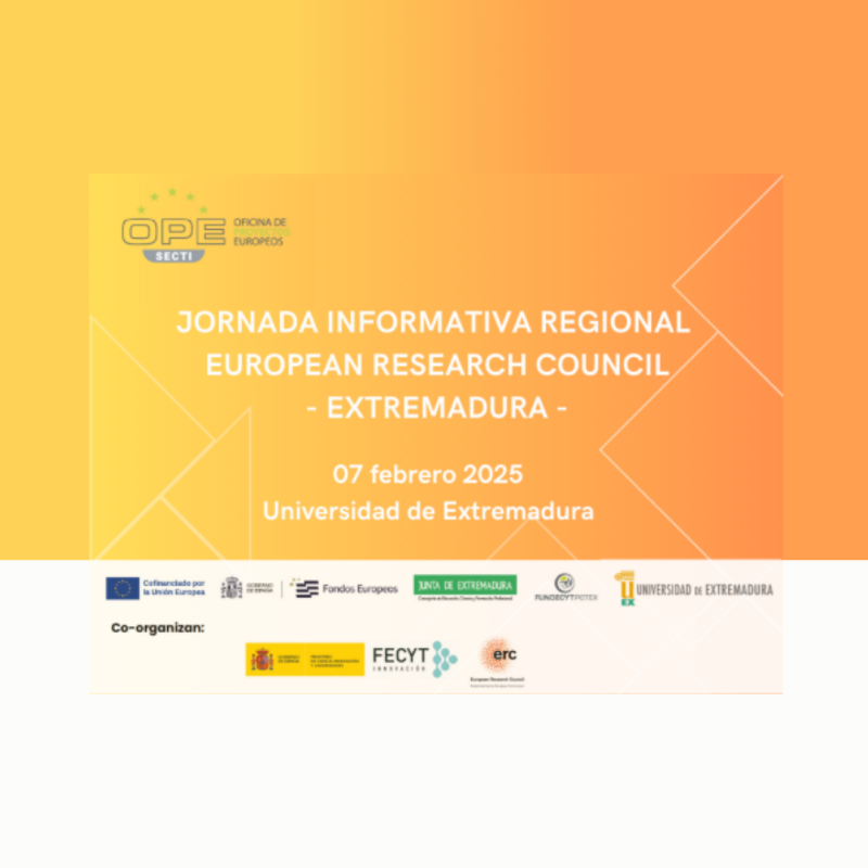 Cartel | Jornada informativa (Extremadura) | European Research Council (ERC) | 7 febrero 2025 Aparece una imagen que muestra un cartel de la Jornada Informativa Regional del European Research Council en Extremadura, el 7 de febrero de 2025 en la Universidad de Extremadura. Tiene un fondo naranja degradado con líneas geométricas y el logotipo de la Oficina de Proyectos Europeos (OPE) en la parte superior. En la parte inferior, aparecen los logos de las instituciones organizadoras, como la Junta de Extremadura, la Universidad de Extremadura y la FECYT.
