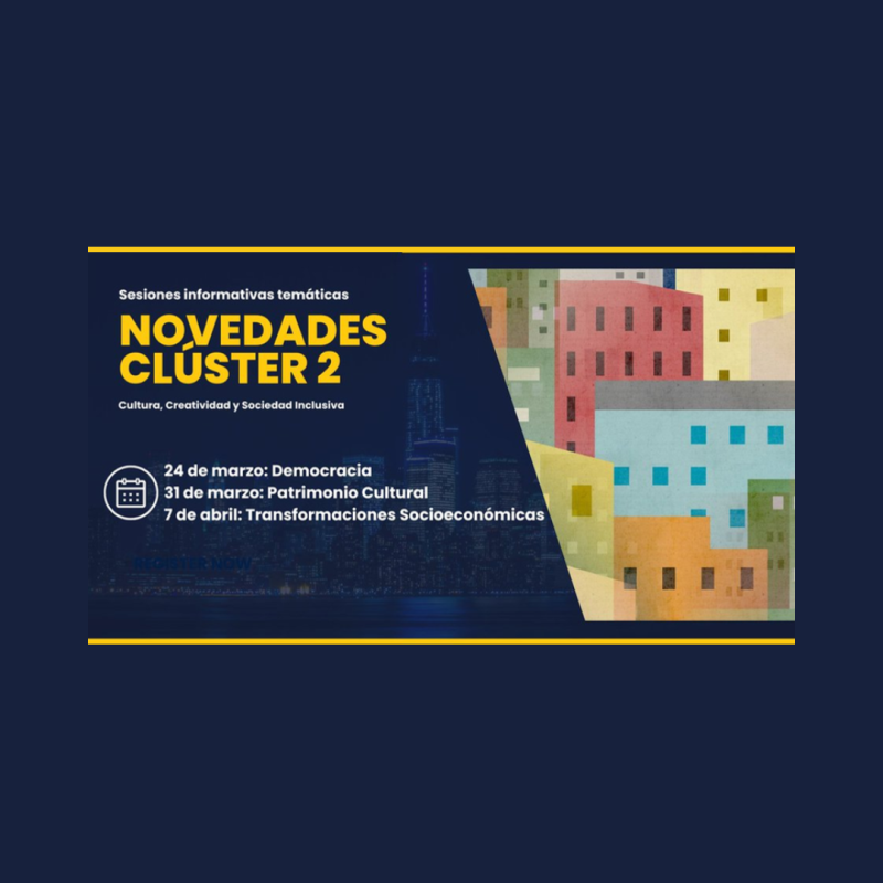 Cartel | Sesiones informativas temáticas | Novedades del Clúster 2 | 24 y 31 marzo & 7 abril 2025 Aparece una imagen que anuncia sesiones informativas sobre las novedades del Clúster 2 en cultura, creatividad y sociedad inclusiva. Se presentan tres fechas clave: 24 de marzo (Democracia), 31 de marzo (Patrimonio Cultural) y 7 de abril (Transformaciones Socioeconómicas). El diseño combina una ciudad nocturna con ilustraciones coloridas de edificios.