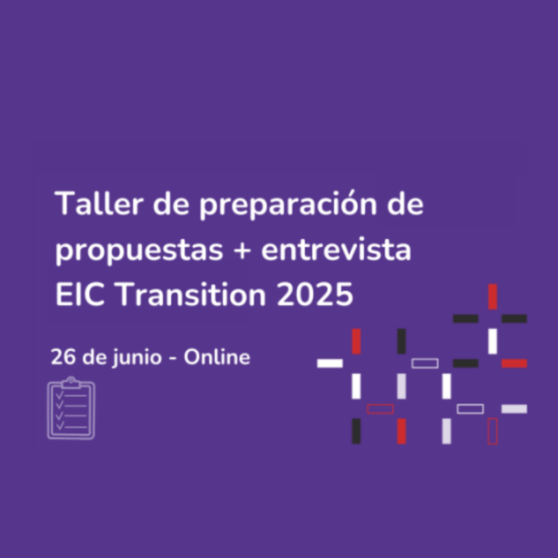 Cartel | Taller | Preparación de propuestas EIC Transition | 26 junio 2025 Aparece una imagen sobre un fondo violeta en el que se muestra el título de la jornada informativa junto con la fecha y el formato en el que se va a realizar.