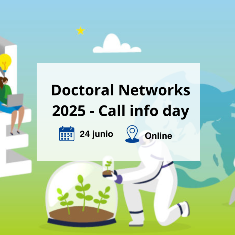 Cartel | Jornada informativa | MSCA Doctoral Networks 2025 | 24 junio 2025 Aparece una imagen que anuncia la jornada informativa "Doctoral Networks 2025 - Call info day". Se observa un fondo colorido con una figura de astronauta cuidando una planta en un invernadero y otra persona usando un portátil. Los iconos indican que el evento será el 24 de junio y en formato online.