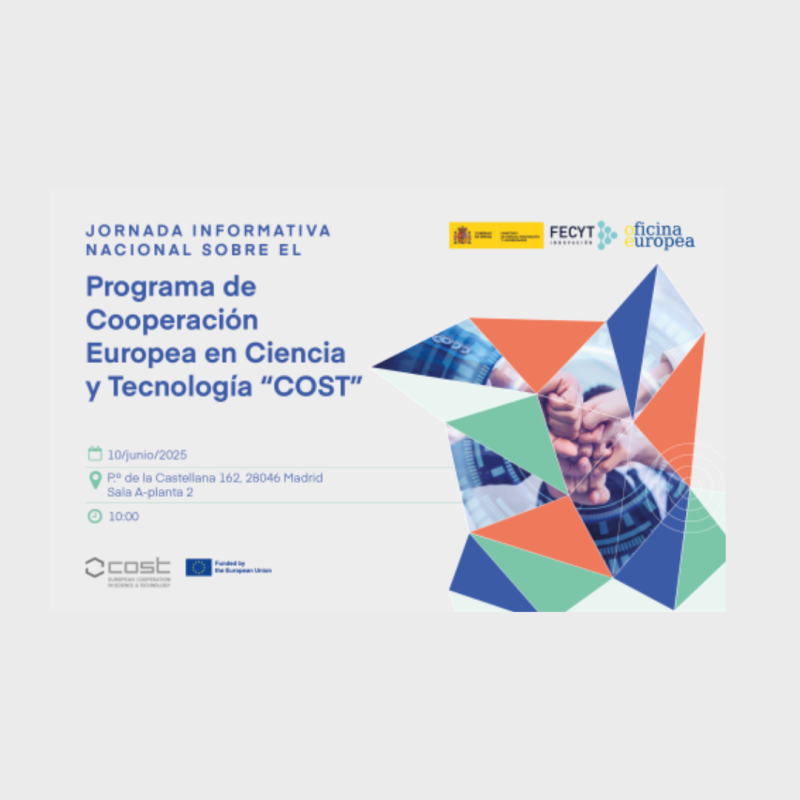 Cartel | Jornada informativa nacional | Programa de Cooperación Europea en Ciencia y Tecnología “COST” | 10 junio 2025 Se trata de una imagen sobre un fondo blanquecino en el que aparece el título de la jornada junto con una forma geométrica, algunos de los fragmentos de la forma geométrica son de color, otros son fragmentos de una fotografía en la que se adivina uno puños que representan el trabajo en equipo.