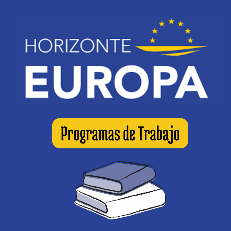Cartel | Programas de Trabajo 2025 | Horizonte Europa Aparece una imagen con fondo azul que anuncia los programas de trabajo de Horizonte Europa. En el centro, el texto "HORIZONTE EUROPA" está acompañado del logotipo de la Unión Europea con estrellas amarillas. En la parte inferior derecha, un cartel amarillo con la palabra "Programas de trabajo" refuerza visualmente el mensaje de que las convocatorias están disponibles.